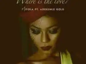 Niyola - Where Is The Love? Ft. Adekunle Gold